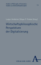 Wirtschaftsphilosophische Perspektiven der Digitalisierung - 