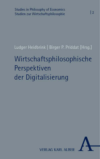 Wirtschaftsphilosophische Perspektiven der Digitalisierung