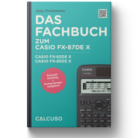 Das Fachbuch zum Casio FX-87DE X, Casio FX-82DEX, Casio FX-85DE X - 