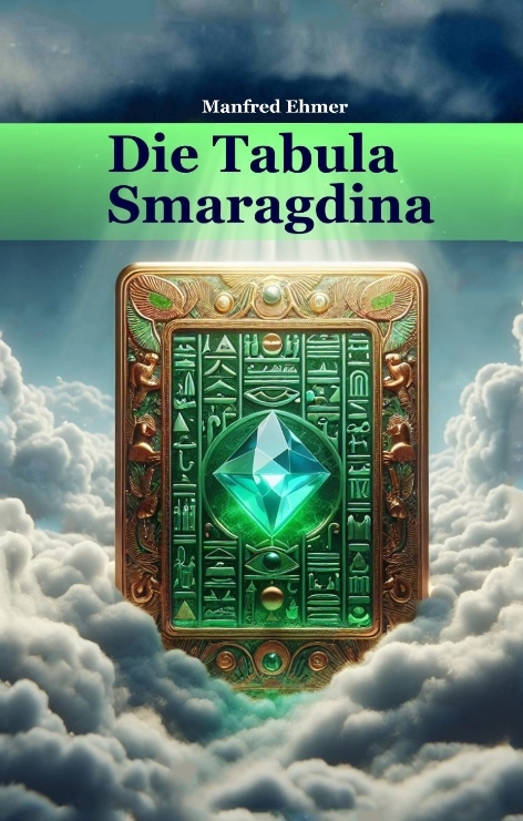 Die Tabula Smaragdina - Manfred Ehmer