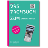 Das Fachbuch zum Casio FX-9860GII/ FX-9860GIII - 