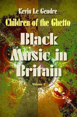 Children of the Ghetto - Kevin Le Gendre