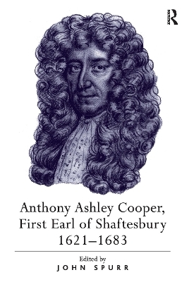 Anthony Ashley Cooper, First Earl of Shaftesbury 1621�1683