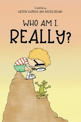 Who Am I, Really? - Kristin Gattens, Nicole Regan