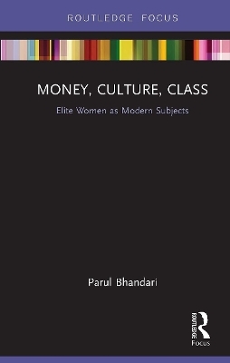 Money, Culture, Class - Parul Bhandari