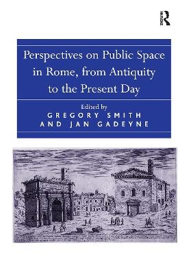 Perspectives on Public Space in Rome, from Antiquity to the Present Day - Jan Gadeyne