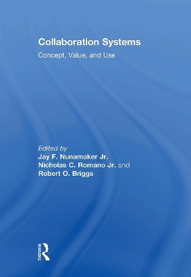 Collaboration Systems - Jay F Nunamaker Jr, Robert O Briggs, Nicholas C Romano Romano Jr