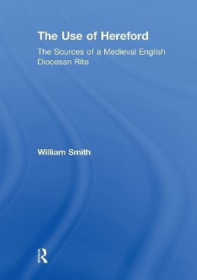 The Use of Hereford - William Smith