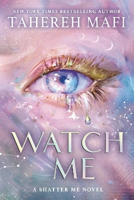 Watch Me - Tahereh Mafi