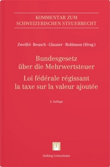 Bundesgesetz &uuml;ber die Mehrwertsteuer (MWSTG)/Loi f&eacute;d&eacute;rale r&eacute;gissant la taxe sur la valeur ajout&eacute;e (LTVA) - John Arber, Raphael Bagnoud, C&eacute;dric Ballenegger, Lionel Battegay, Michael Beusch, B&eacute;atrice Blum, Andreas Bobst, Clara Bodemann, Urban Broger, Diego Clavadetscher, Melanie Dittli, Damian Erni, Rapha&euml;l Gani, Susanne Gantenbein, Felix Geiger, Patrick M. Gerber, Pierre-Marie Glauser, Niklaus Honauer, Ralf Imstepf, Martin Kocher, Carla Lang, Pascal Mollard, Xavier Oberson, Lysandre Papadopoulos, Val&eacute;rie Paris, Tanja Petrik-Haltiner, Alexandra Pillonel, Jacques Pittet, Regula Portmann, Simeon L. Probst, Susanne Raas, Roland Reding, Britta Rehfisch, Philip Robinson, Annie Rochat Pauchard, Roger Rohner, Marlise R&uuml;egsegger, Pierre Scheuner, Regine Schluckebier, Alexander Sidler, J&uuml;rg Steiger, Benno Suter, Anne Tissot Benedetto, Marc Vogelsang, Andreas Wartmann, Iris Widmer
