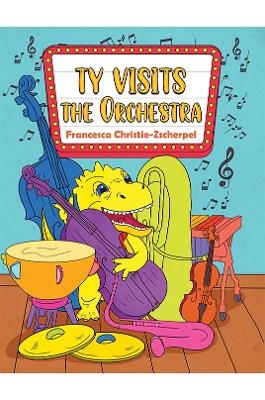 Ty Visits the Orchestra - Francesca Christie-Zscherpel