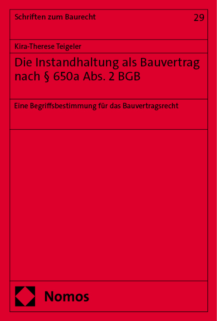 Die Instandhaltung als Bauvertrag nach &sect; 650a Abs. 2 BGB - Kira-Therese Teigeler