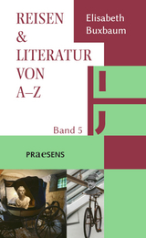 REISEN & LITERATUR VON A&ndash;Z - Elisabeth Buxbaum