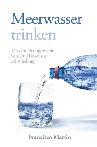 Meerwasser trinken (zum Kochen und als Heilmittel)
