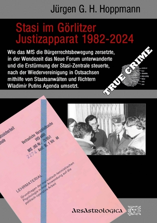 Stasi im Görlitzer Justizapparat 1982 - 2024