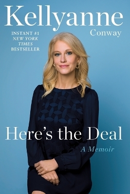 Here's the Deal - Kellyanne Conway