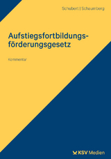Aufstiegsfortbildungsf&ouml;rderungsgesetz (AFBG) - Jens M. Schubert, Schaumberg Torsten