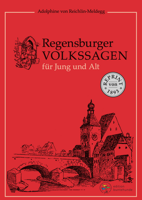 Regensburger Volkssagen f&uuml;r Jung und Alt - Adolphine von Reichlin-Meldegg