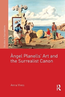 ?�ngel Planells'Art and the Surrealist Canon