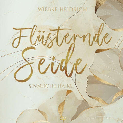 Fl&uuml;sternde Seide - Wiebke Heidrich