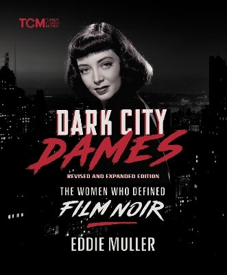 Dark City Dames - Eddie Muller
