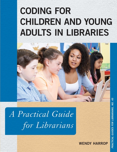 Coding for Children and Young Adults in Libraries -  Wendy Harrop