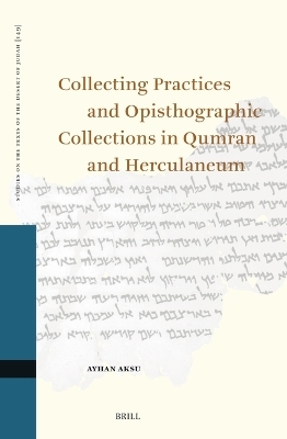 Collecting Practices and Opisthographic Collections in Qumran and Herculaneum - Ayhan Aksu