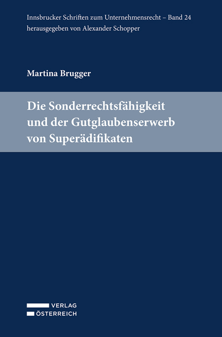 Die Sonderrechtsf&auml;higkeit und der Gutglaubenserwerb von Super&auml;difikaten - Martina Brugger