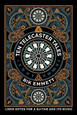 Ten Telecaster Tales - Rik Emmett