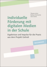 Individuelle F&ouml;rderung mit digitalen Medien in der Schule - Theresa Jahns, Barbara Zschiesche, Julia Gerick