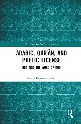 Arabic, Qurʾān, and Poetic License - Shady Hekmat Nasser