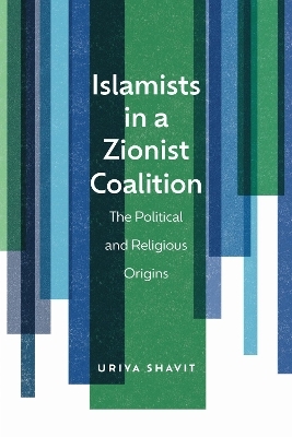 Islamists in a Zionist Coalition - Uriya Shavit