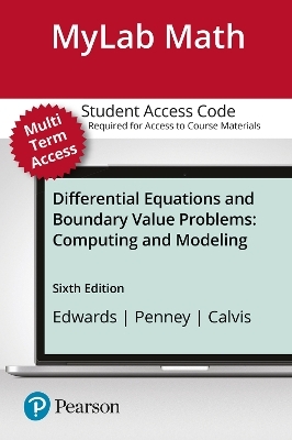 MyLab Math with Pearson eText Access Code for Differential Equations and Boundary Value Problems - C. Edwards, David Penney, David Calvis