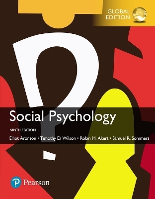 Social Psychology, Global Edition -- MyLab Psychology with Pearson eText - Elliot Aronson, Timothy Wilson, Samuel Sommers