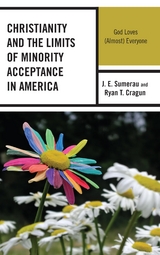 Christianity and the Limits of Minority Acceptance in America -  Ryan T. Cragun,  J. E. Sumerau