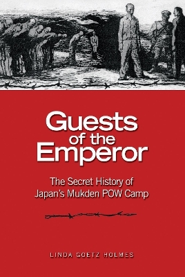 Guests of the Emperor - Estate of Linda Goetz Holmes