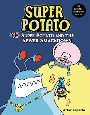 Super Potato and the Sewer Smackdown - Artur Laperla