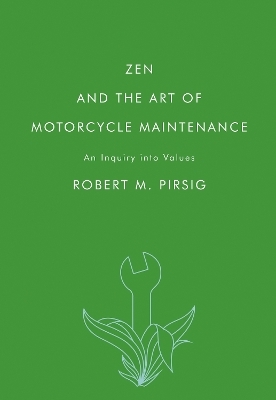 Zen and the Art of Motorcycle Maintenance - Robert M Pirsig