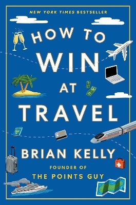 How to Win at Travel - Brian Kelly
