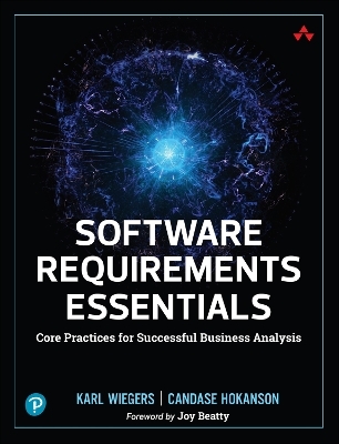 Software Requirements Essentials - Karl Wiegers, Candase Hokanson
