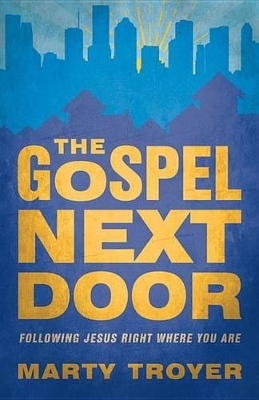 Gospel Next Door - Marty Troyer