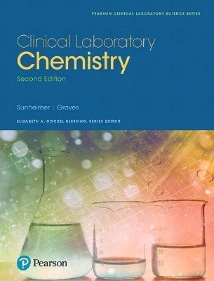 Clinical Laboratory Chemistry -- Pearson eText - Robert Sunheimer, Linda Graves