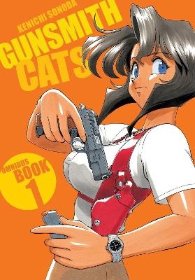 Gunsmith Cats Omnibus Volume 1 - Kenichi Sonoda