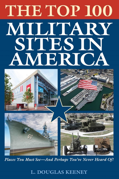 Top 100 Military Sites in America -  L. Douglas Keeney