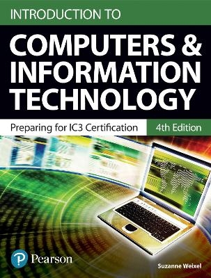 Introduction to Computers and Information Technology Student Edition (HS Hardcover) - Suzanne Weixel