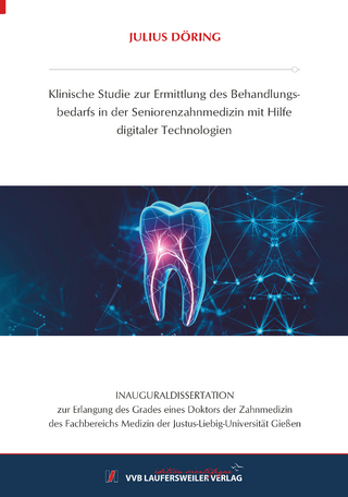 Klinische Studie zur Ermittlung des Behandlungsbedarfs in der Seniorenzahnmedizin mit Hilfe digitaler Technologien