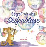 So gro&szlig; wie eine Seifenblase - Nina Kwee