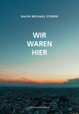 Wir waren hier - Ralph Michael Stieber