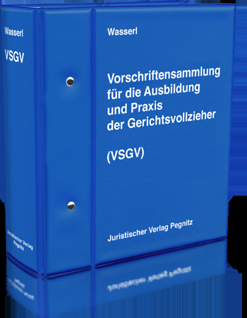 Vorschriftensammlung f&uuml;r die Ausbildung und Praxis der Gerichtsvollzieher - Uwe Wasserl