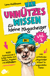 Unn&uuml;tzes Wissen f&uuml;r kleine Klugschei&szlig;er, Vol. 2 - Lena Hoffmann